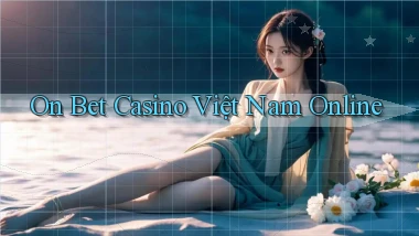 on bet casino việt nam online