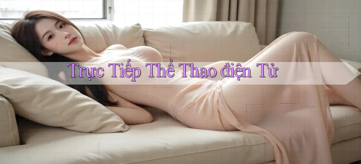 Trực tiếp Thể thao điện tử