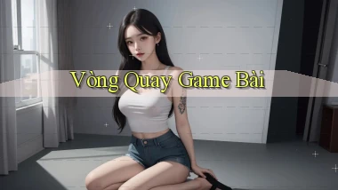 Vòng quay Game bài